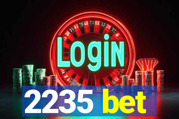 2235 bet